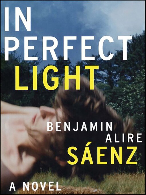 Title details for In Perfect Light by Benjamin Alire Sáenz - Available